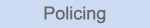 Policing